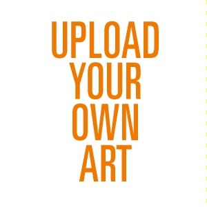 Picture of UPLOAD YOUR OWN ART